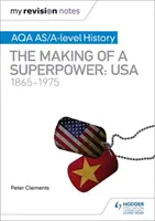 Meine Revisionsnotizen: AQA AS/A-level Geschichte: Die Entstehung einer Supermacht: USA 1865-1975 - My Revision Notes: AQA AS/A-level History: The making of a Superpower: USA 1865-1975