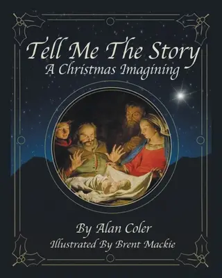 Erzähl mir die Geschichte: Eine Weihnachtsvorstellung - Tell Me The Story: A Christmas Imagining