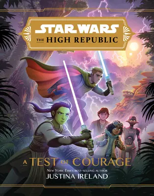 Star Wars - Die Hohe Republik: Eine Prüfung des Mutes - Star Wars the High Republic: A Test of Courage