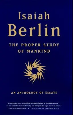 Das richtige Studium der Menschheit: Eine Anthologie von Essays - The Proper Study of Mankind: An Anthology of Essays