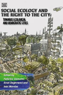 Soziale Ökologie und das Recht auf Stadt: Auf dem Weg zu ökologischen und demokratischen Städten - Social Ecology and the Right to the City: Towards Ecological and Democratic Cities