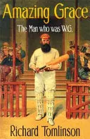 Erstaunliche Gnade: Der Mann, der W.G. war - Amazing Grace: The Man Who Was W.G.