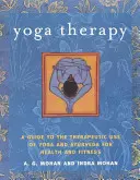 Yoga-Therapie: Ein Leitfaden für die therapeutische Anwendung von Yoga und Ayurveda für Gesundheit und Fitness - Yoga Therapy: A Guide to the Therapeutic Use of Yoga and Ayurveda for Health and Fitness