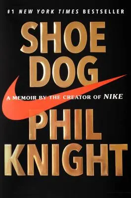 Shoe Dog: Memoiren des Schöpfers von Nike - Shoe Dog: A Memoir by the Creator of Nike