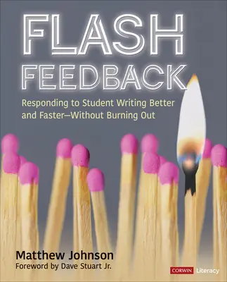 Flash Feedback [Klassen 6-12]: Besser und schneller auf Schülerschreiben reagieren - ohne auszubrennen - Flash Feedback [Grades 6-12]: Responding to Student Writing Better and Faster - Without Burning Out