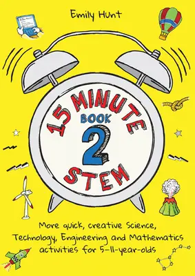 15-Minute Stem Buch 2: Weitere schnelle, kreative Aktivitäten in den Bereichen Wissenschaft, Technologie, Ingenieurwesen und Mathematik für 5-11-Jährige - 15-Minute Stem Book 2: More Quick, Creative Science, Technology, Engineering and Mathematics Activities for 5-11-Year-Olds