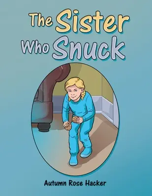 Die Schwester, die geschlichen ist - The Sister Who Snuck