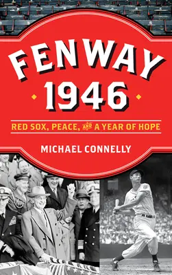 Fenway 1946: Red Sox, Frieden und ein Jahr der Hoffnung - Fenway 1946: Red Sox, Peace, and a Year of Hope