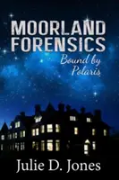 Moorland Forensics - Gefesselt von Polaris - Moorland Forensics - Bound by Polaris