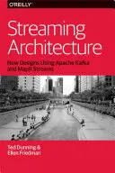 Streaming-Architektur: Neue Designs mit Apache Kafka und Mapr Streams - Streaming Architecture: New Designs Using Apache Kafka and Mapr Streams