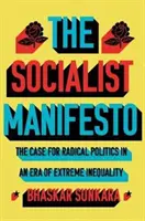 Sozialistisches Manifest - Ein Plädoyer für radikale Politik in einer Ära extremer Ungleichheit - Socialist Manifesto - The Case for Radical Politics in an Era of Extreme Inequality