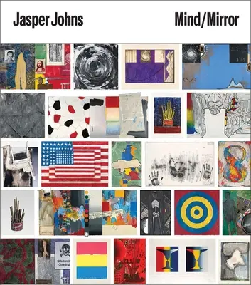 Jasper Johns: Geist/Spiegel - Jasper Johns: Mind/Mirror