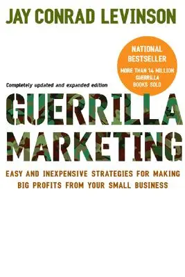 Guerrilla Marketing: Einfache und kostengünstige Strategien zur Erzielung großer Gewinne mit Ihrem kleinen Unternehmen - Guerrilla Marketing: Easy and Inexpensive Strategies for Making Big Profits from Your Small Business