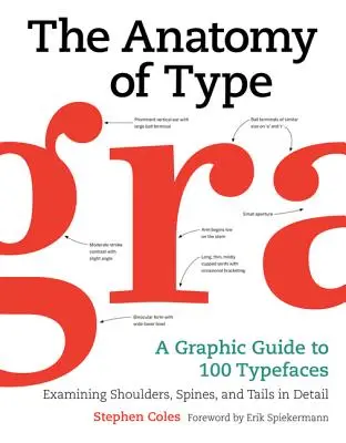 Die Anatomie der Schrift: Ein grafischer Leitfaden zu 100 Schriftarten - The Anatomy of Type: A Graphic Guide to 100 Typefaces