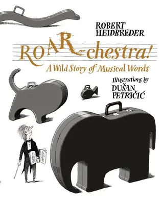 Roar-Chestra!: Eine wilde Geschichte mit musikalischen Wörtern - Roar-Chestra!: A Wild Story of Musical Words