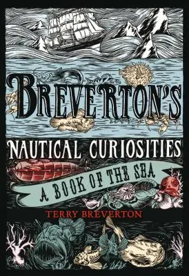 Breverton's Nautische Kuriositäten: Ein Buch über das Meer - Breverton's Nautical Curiosities: A Book of the Sea