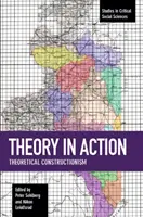 Theorie in Aktion: Theoretischer Konstruktionismus - Theory in Action: Theoretical Constructionism