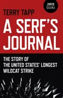 A Serf's Journal: Die Geschichte des längsten Wildkatzenstreiks der Vereinigten Staaten - A Serf's Journal: The Story of the United States' Longest Wildcat Strike