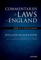 Die Oxford-Ausgabe von Blackstone's: Commentaries on the Laws of England: Buch III: Über privates Unrecht - The Oxford Edition of Blackstone's: Commentaries on the Laws of England: Book III: Of Private Wrongs