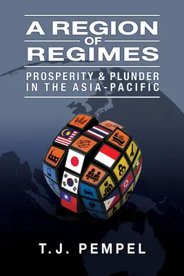 Eine Region der Regime: Wohlstand und Plünderung im asiatisch-pazifischen Raum - A Region of Regimes: Prosperity and Plunder in the Asia-Pacific