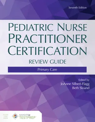 Leitfaden zur Überprüfung der Zertifizierung von Kinderkrankenschwestern und -pflegern: Primäre Pflege - Pediatric Nurse Practitioner Certification Review Guide: Primary Care