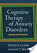 Kognitive Therapie von Angststörungen: Wissenschaft und Praxis - Cognitive Therapy of Anxiety Disorders: Science and Practice