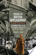 Prismen des britischen Appeasement: Revisionistische Reputationen von John Simon, Samuel Hoare, Anthony Eden, Lord Halifax und Alfred Duff Cooper - Prisms of British Appeasement: Revisionist Reputations of John Simon, Samuel Hoare, Anthony Eden, Lord Halifax, and Alfred Duff Cooper