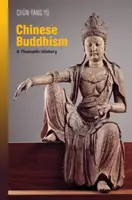 Chinesischer Buddhismus: Eine thematische Geschichte - Chinese Buddhism: A Thematic History