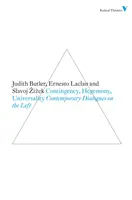 Kontingenz, Hegemonie, Universalität: Zeitgenössische Dialoge in der Linken - Contingency, Hegemony, Universality: Contemporary Dialogues on the Left