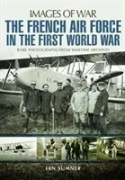 Die französische Luftwaffe im Ersten Weltkrieg - The French Air Force in the First World War