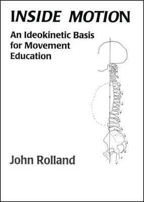 Innere Bewegung: Eine ldeokinetische Grundlage für die Bewegungserziehung - Inside Motion: An Ldeokinetic Basis for Movement Education
