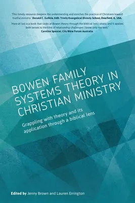 Die Bowen-Familiensystemtheorie in der christlichen Seelsorge: Auseinandersetzung mit der Theorie und ihre Anwendung durch eine biblische Linse - Bowen family systems theory in Christian ministry: Grappling with Theory and its Application Through a Biblical Lens