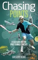Auf der Jagd nach Punkten: Eine Saison auf dem Profi-Tenniskurs - Chasing Points: A Season on the Pro Tennis Circuit