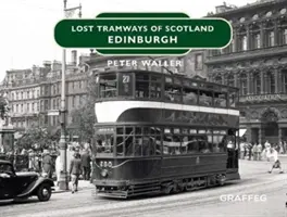 Verlorene Straßenbahnen: Edinburgh - Lost Tramways: Edinburgh