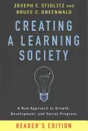 Eine lernende Gesellschaft schaffen: Ein neuer Ansatz für Wachstum, Entwicklung und sozialen Fortschritt, Reader's Edition - Creating a Learning Society: A New Approach to Growth, Development, and Social Progress, Reader's Edition