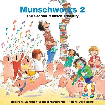 Munschwerke: Die zweite Munsch-Schatzkammer - Munschworks: The Second Munsch Treasury