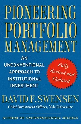 Wegweisendes Portfoliomanagement: Ein unkonventioneller Ansatz für institutionelle Investitionen - Pioneering Portfolio Management: An Unconventional Approach to Institutional Investment