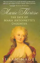 Marie-Therese - Das Schicksal der Tochter von Marie Antoinette - Marie-Therese - The Fate of Marie Antoinette's Daughter