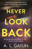 Never Look Back - Sie war die brutalste Serienmörderin unserer Zeit. Und sie könnte meine Mutter gewesen sein. - Never Look Back - She was the most brutal serial killer of our time. And she may have been my mother.
