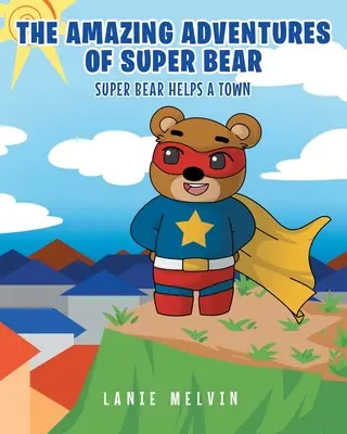 Die erstaunlichen Abenteuer von Superbär: Superbär hilft einer Stadt - The Amazing Adventures Of Super Bear: Super Bear Helps a Town