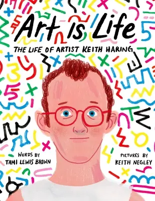 Kunst ist Leben: Das Leben des Künstlers Keith Haring - Art Is Life: The Life of Artist Keith Haring