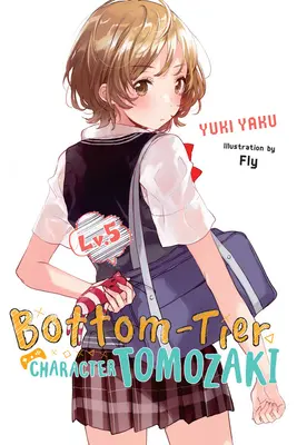 Unterschicht-Charakter Tomozaki, Bd. 5 (Light Novel) - Bottom-Tier Character Tomozaki, Vol. 5 (Light Novel)