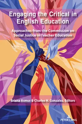 Das Kritische im Englischunterricht einbeziehen: Ansätze der Commission on Social Justice in Teacher Education - Engaging the Critical in English Education: Approaches from the Commission on Social Justice in Teacher Education