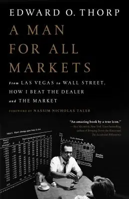 Ein Mann für alle Märkte: Von Las Vegas zur Wall Street: Wie ich den Dealer und den Markt schlug - A Man for All Markets: From Las Vegas to Wall Street, How I Beat the Dealer and the Market