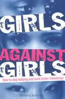 Mädchen gegen Mädchen - Wie man Mobbing stoppen und bessere Freundschaften aufbauen kann - Girls Against Girls - How to stop bullying and build better friendships