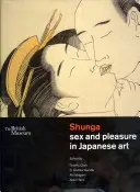 Shunga - Sex und Vergnügen in der japanischen Kunst - Shunga - Sex and Pleasure in Japanese Art