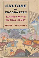 Kultur der Begegnungen: Sanskrit am Mogulhof - Culture of Encounters: Sanskrit at the Mughal Court