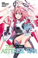 Der Krieg der Asterisken, Bd. 1 (Light Novel): Begegnung mit einer feurigen Prinzessin - The Asterisk War, Vol. 1 (Light Novel): Encounter with a Fiery Princess