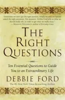 Die richtigen Fragen: Zehn wesentliche Fragen, die Sie zu einem außergewöhnlichen Leben führen - The Right Questions: Ten Essential Questions to Guide You to an Extraordinary Life