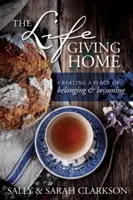 Das lebensspendende Zuhause: Einen Ort der Zugehörigkeit und des Werdens schaffen - The Lifegiving Home: Creating a Place of Belonging and Becoming